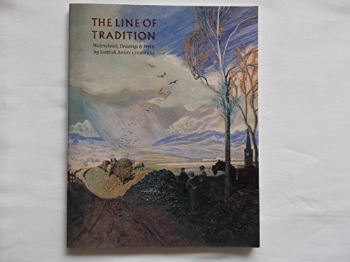 Stock image for Line of Tradition: Watercolours, Drawings and Prints by Scottish Artists 1700-1990 for sale by WorldofBooks