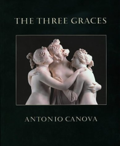 Stock image for The Three Graces Antonio Canova for sale by David's Books