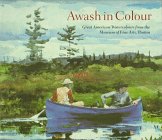 Beispielbild fr Awash in Colour: Great American Watercolours from the Museum of Fine Arts, Boston zum Verkauf von ABC Versand e.K.