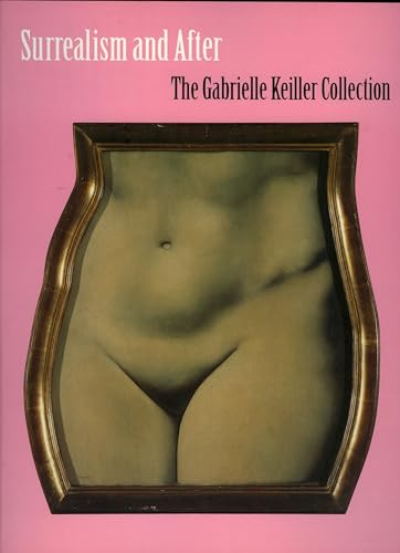 Stock image for Surrealism and After: The Gabrielle Keiller Collection for sale by Sarah Zaluckyj