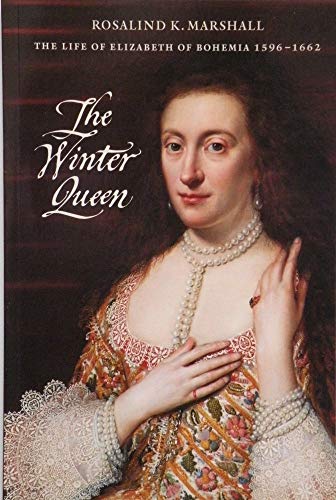 The Winter Queen: The Life of Elizabeth of Bohemia 1596-1662