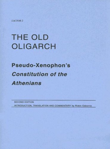 Stock image for The Old Oligarch: Pseudo-Xenophon's Constitution of the Athenians: No. 2 (LACTOR) for sale by WorldofBooks