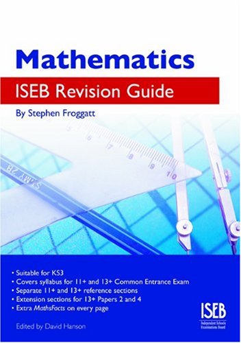 Stock image for Mathematics ISEB Revision Guide: A Revision Guide for Common Entrance: A Common Entrance Revision Guide 11-13 (ISEB Revision Guides) for sale by AwesomeBooks