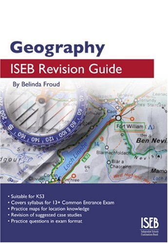 Imagen de archivo de Geography ISEB Revision Guide 3rd Edition: A Revision Guide for Common Entrance and entrance exams at 13+ (ISEB Revision Guides) a la venta por WorldofBooks