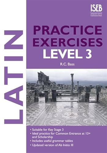 Stock image for Latin Practice Exercises Level 3: Practice Exercises for Common Entrance at 13+ for sale by WorldofBooks