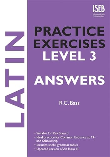 Beispielbild fr Latin Practice Exercises Level 3 Answers: Practice Exercises for 13+ Common Entrance zum Verkauf von WorldofBooks