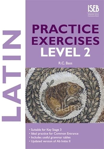 Stock image for Latin Practice Exercises Level 2: Practice Exercises for Common Entrance at 13+ for sale by WorldofBooks