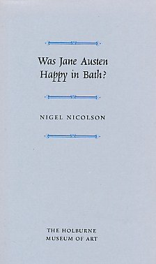 Was Jane Austen Happy in Bath? (9780903679084) by Nigel Nicolson