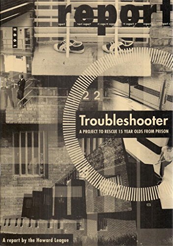 Imagen de archivo de Troubleshooter: Project to Rescue 15 Year Olds from Prison a la venta por Phatpocket Limited