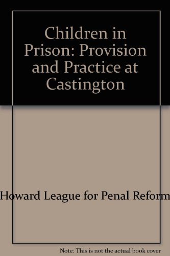 Imagen de archivo de Children in Prison: Provision and Practice at Castington a la venta por Phatpocket Limited