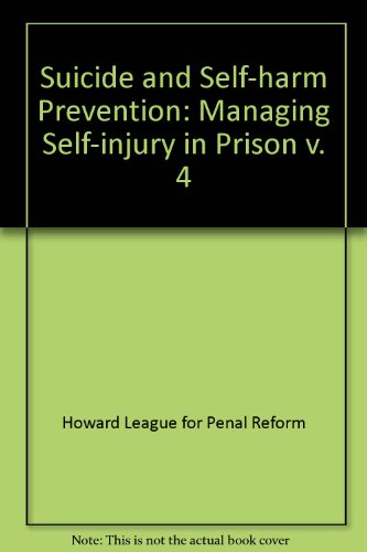 Imagen de archivo de Suicide and Self-harm Prevention: Managing Self-injury in Prison v. 4 a la venta por Phatpocket Limited