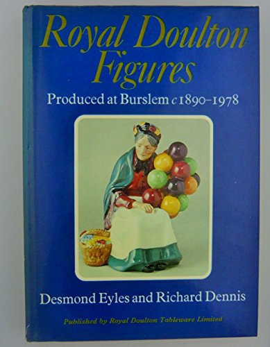 Beispielbild fr Royal Doulton Figures: Produced at Burslem, Staffordshire - c 1890 - 1987 zum Verkauf von WorldofBooks