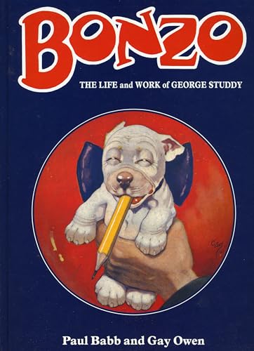 Stock image for Bonzo: The Life and Work of George Studdy for sale by WorldofBooks