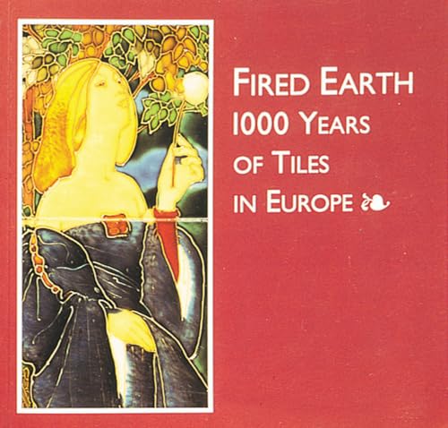 Stock image for Fired Earth: 1000 Tears of Tiles in Europe for sale by ThriftBooks-Dallas