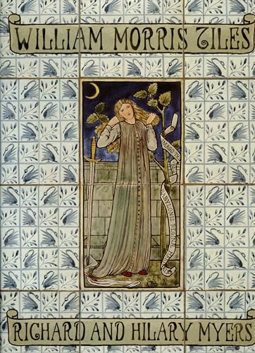 Stock image for William Morris Tiles: The Tile Designs of Morris and His Fellow-Workers for sale by WorldofBooks