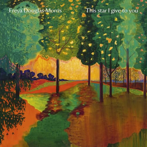 Stock image for Freya Douglas Morris: This star I give to you (Hurtwood Contemporary Artist Series) for sale by Brook Bookstore