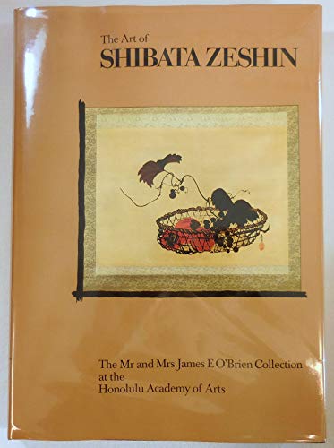 Imagen de archivo de The Art of Shibate Zeshin: The Mr and Mrs James E O'Brien Collection a la venta por ANARTIST