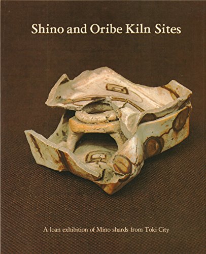 9780903697118: Shino and Oribe Kiln Sites: Mino Shards from Toki City - Loan Exhibition