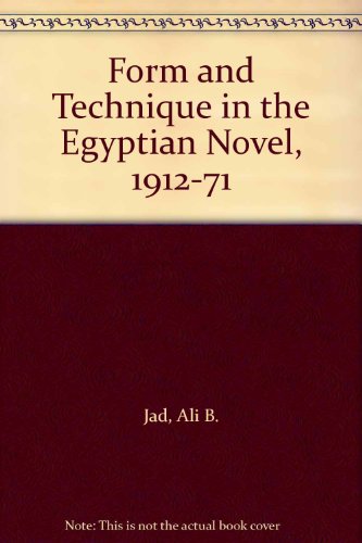 Form and Technique in the Egyptian Novel 1912 - 1971. Published for the Middle East Centre St. An...