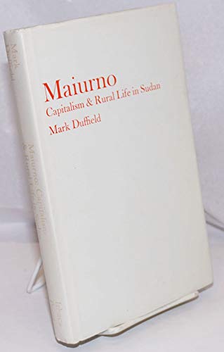 Beispielbild fr MAIURNO: CAPITALISM AND RURAL LIFE IN SUDAN. zum Verkauf von Cambridge Rare Books