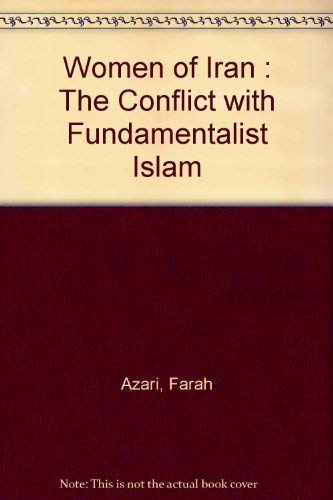 9780903729956: Women of Iran: Conflict with Fundamentalist Islam