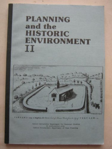 Stock image for Planning and the Historic Environment II. Papers Presented to a Conference in Oxford, 1977 for sale by Arapiles Mountain Books - Mount of Alex