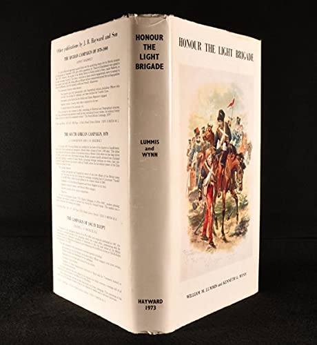 Stock image for Honour the Light Brigade : A Record of the Services of Officers, Non-Commissioned Officers and Men of the Five Light Cavalry Regiments, Which Made up the Light Brigade at Balaclava on October 25th 1854 and Saw Service in the Crimea from September 1854 to the End of the War for sale by Better World Books: West