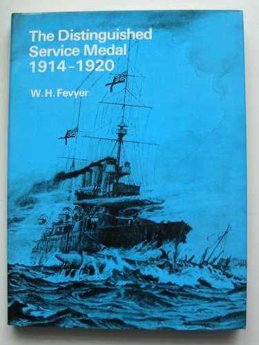 Stock image for Distinguished Service Medal, 1914-20: A Complete Record of 4052 Recipients of the Distinguished Service Medal for the Great War, with Citation Details and 14 Selected Despatches for sale by Clevedon Community Bookshop Co-operative