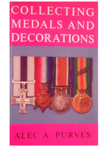 9780903754996: Collecting Medals and Decorations: The Medal Collector's Handbook