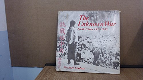 Imagen de archivo de The Unknown War. North China 1937 - 1945. a la venta por Richard Roberts Bookseller.
