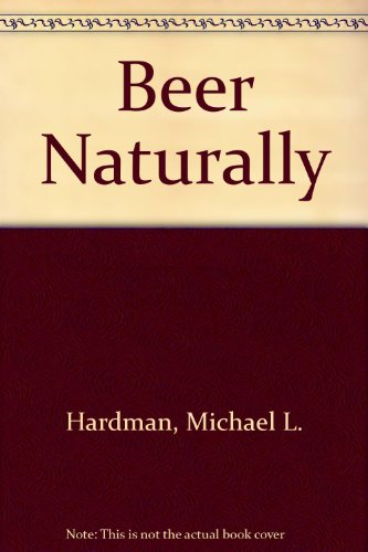 9780903767132: Beer Naturally