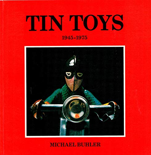 Tin Toys, 1945-75 (9780903767200) by Michael. Buhler