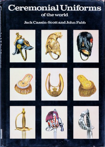Ceremonial uniforms of the world (9780903792035) by Cassin-Scott, Jack