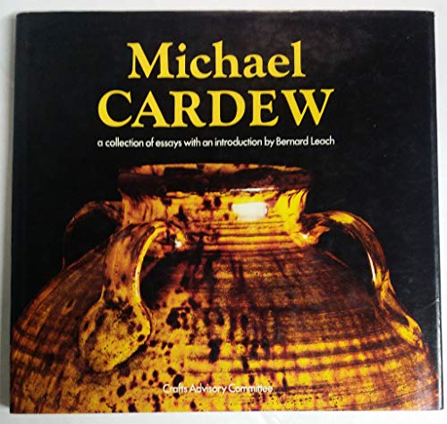 Stock image for Michael Cardew : A Collection of Essays for sale by Better World Books