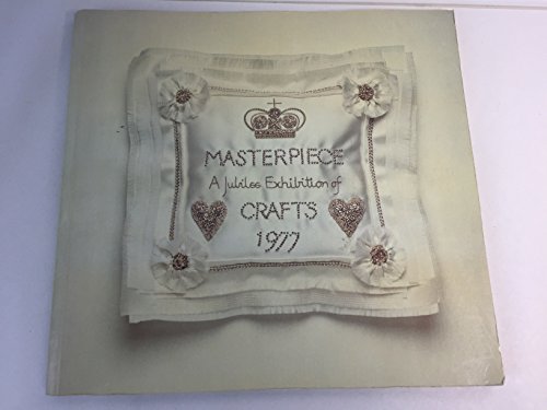 Beispielbild fr Masterpiece: A Jubilee exhibition of crafts zum Verkauf von BooksRun