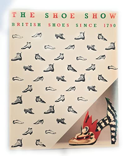 Stock image for The Shoe show: British shoes since 1790 for sale by GF Books, Inc.