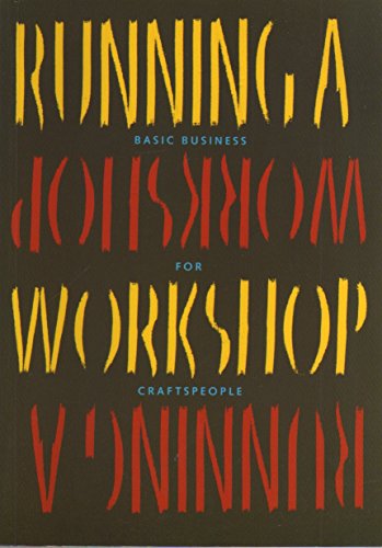 Imagen de archivo de Running a Workshop: Basic Business for Craftspeople a la venta por WorldofBooks