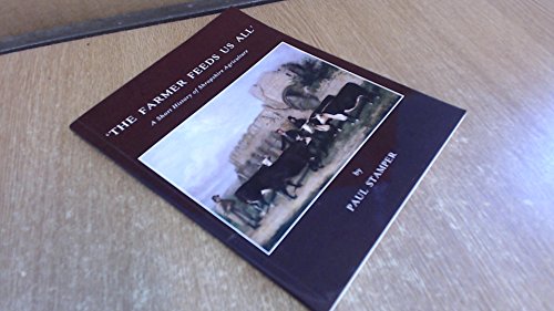 Stock-Bild f�r The Farmer Feeds Us All: Short History of Shropshire Agriculture
