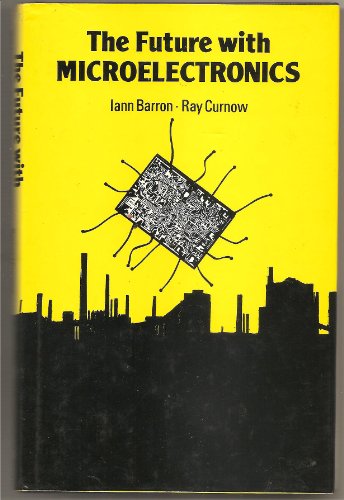Imagen de archivo de The Future with Microelectronics a la venta por PsychoBabel & Skoob Books