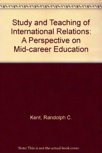 Beispielbild fr The Study and Teaching of International Relations A Perspective on Mid-Career Education zum Verkauf von Boards & Wraps