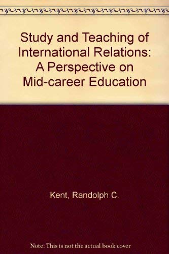 The Study and Teaching of International Relations A Perspective on Mid-Career Education