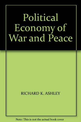 Beispielbild fr The Political Economy of War and Peace : The Sino-Soviet-American Triangle and the Modern Security Problematique zum Verkauf von Better World Books
