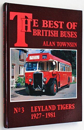 Imagen de archivo de Best of British Buses: Leyland Tigers, 1927-81 No. 3 a la venta por WorldofBooks