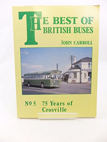 Stock image for Best of British Buses: 75 Years of Crosville No. 5 for sale by WorldofBooks