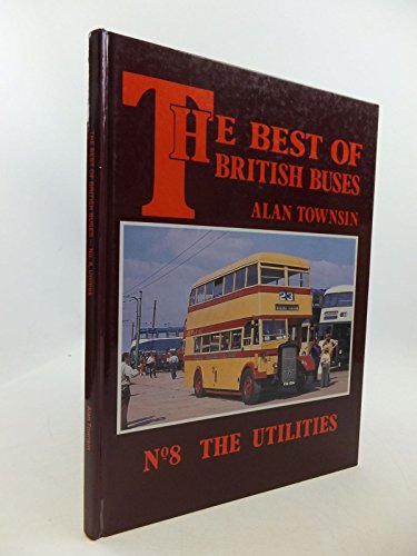 Imagen de archivo de The Best of British Buses - No 8 The Utilities a la venta por WorldofBooks