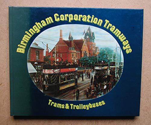 Beispielbild fr BIRMINGHAM CORPORATION TRAMS AND TROLLEYBUSES. zum Verkauf von Cambridge Rare Books