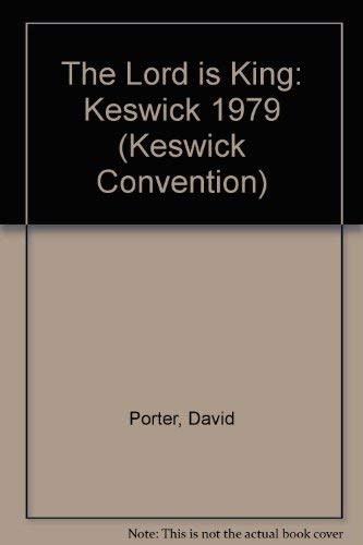 Beispielbild fr The Lord is King: Keswick 1979 (Keswick Convention) zum Verkauf von WorldofBooks