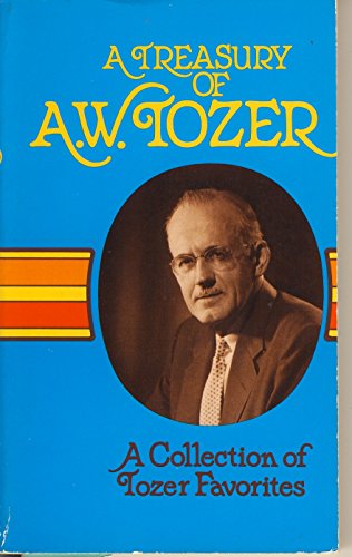 Stock image for A Treasury of A. W. Tozer: A Collection of Tozer Favourites for sale by ThriftBooks-Atlanta