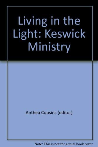Stock image for Living in the Light: Keswick Ministry for sale by WorldofBooks