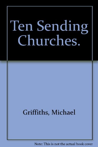 Ten Sending Churches (9780903843942) by Michael Griffiths